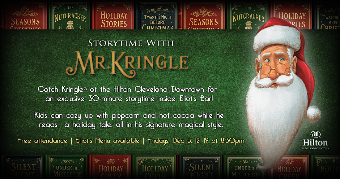 Storytime With Mr. Kringle® at Hilton Cleveland Downtown Storytime With Mr. Kringle® at Hilton Cleveland Downtown